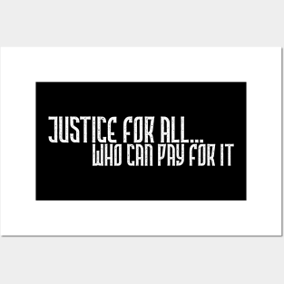 Justice for all who can pay for it Posters and Art